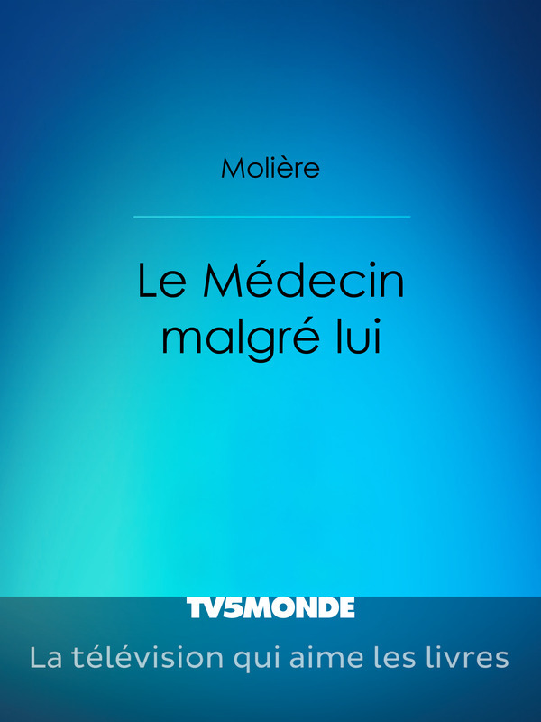 Le Médecin malgré lui
