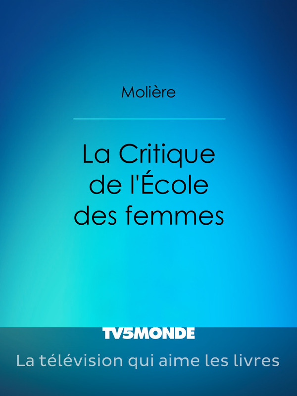La Critique de l'Ecole des femmes