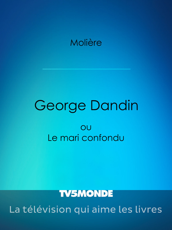 George Dandin ou le Mari confondu