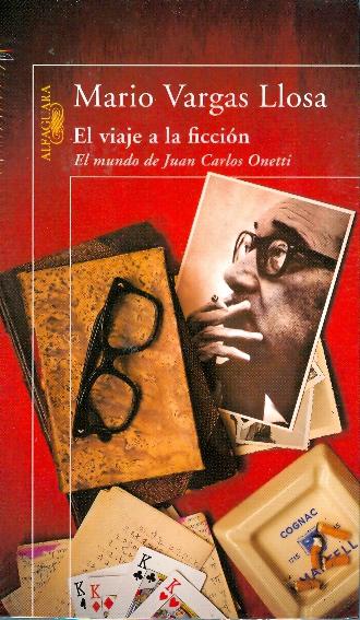 El viaje a la ficción: El mundo de Juan Carlos Onetti