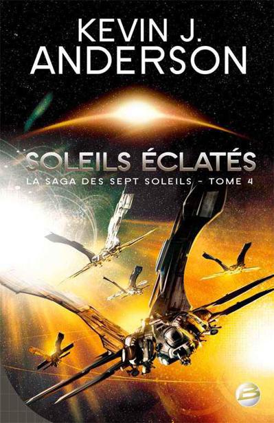 Soleils éclatés: La Saga des Sept Soleils, T4